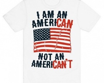 Advice from My Dad: “Be an Ameri-CAN and not an Ameri-CAN’T!”